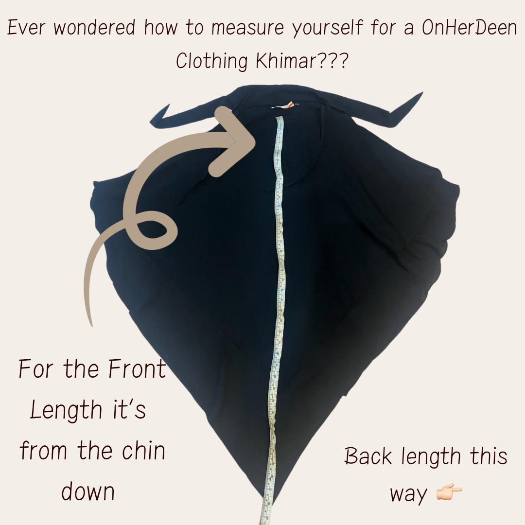 How do I measure yourself for a perfect fitting Khimar from OnHerDeen Clothing