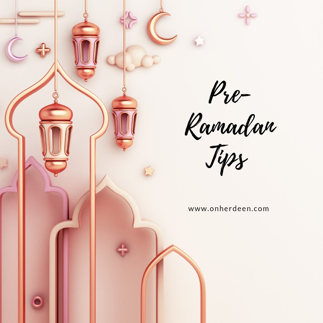Pre-Ramadan checklist - OnHerDeen